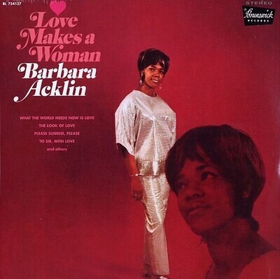 Acklin, Barbara / Love Makes a Woman | Brunswick BL-754137 | August 1968