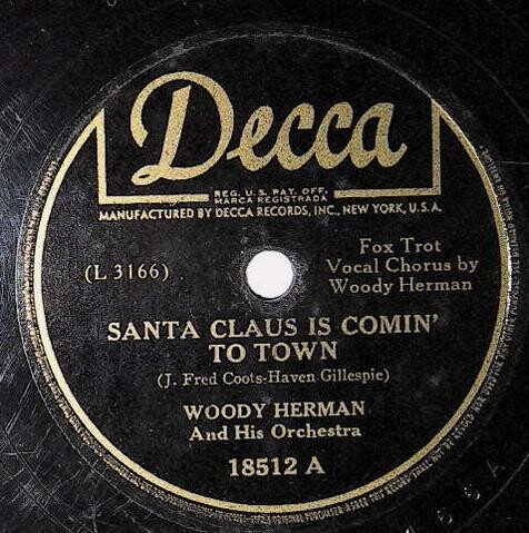 Herman, Woody / Santa Claus is Comin' To Town | Decca 18512 | October 1942