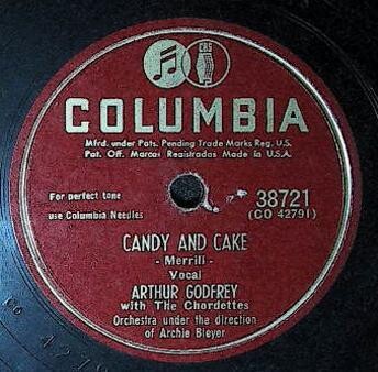Godrey, Arthur / Candy and Cake | Columbia 38721 | March 1950 | The Chordettes