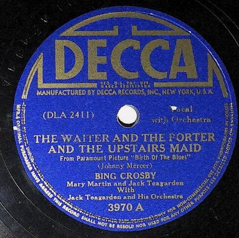 Crosby, Bing / The Waiter and the Porter and the Upstairs Maid | Decca 3970 | August 1941
