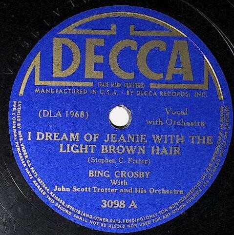 Crosby, Bing / I Dream of Jeanie with the Light Brown Hair | Decca 3098 | April 1940