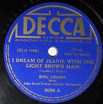 Crosby, Bing / I Dream of Jeanie with the Light Brown Hair | Decca 3098 | April 1940