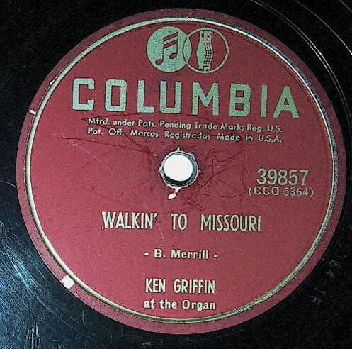 Griffin, Ken / Walkin' to Missouri | Columbia 39857 | Organ | 1952
