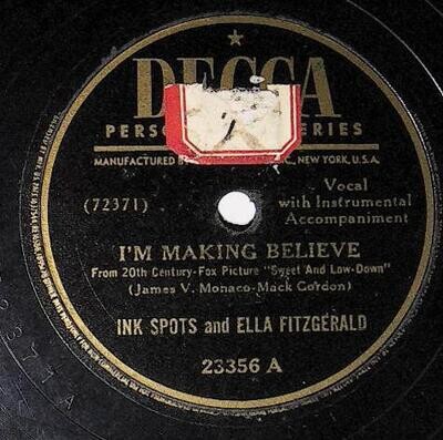 Ink Spots, The / I&#39;m Making Believe | Decca 23356 | October 1944 | with Ella Fitzgerald