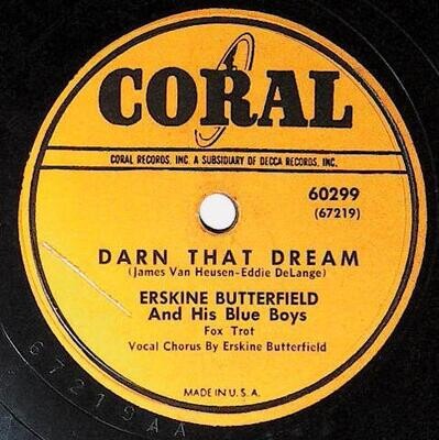 Butterfield, Erskine / Darn That Dream | Coral 60299 | September 1950