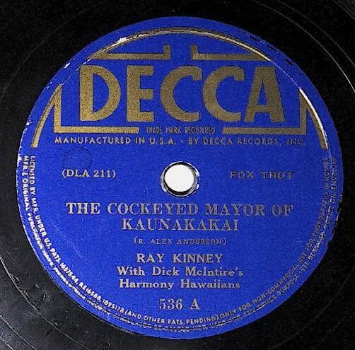 Kinney, Ray / The Cockeyed Mayor of Kaunakakai | Decca 536 | August 1935