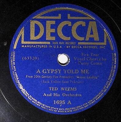 Weems, Ted / A Gypsy Told Me | Decca 1695 | March 1938 | Perry Como