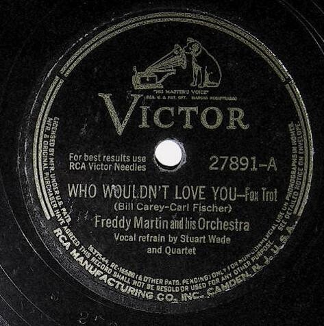 Martin, Freddy / Who Wouldn&#39;t Love You | Victor 27891 | May 1942