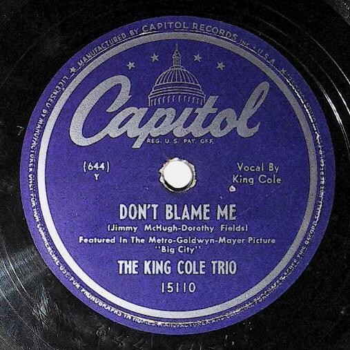 Cole, Nat King / Don&#39;t Blame Me | Capitol 15110 | June 1948 | King Cole Trio