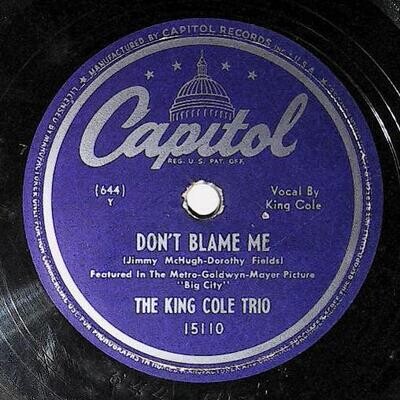 Cole, Nat King / Don&#39;t Blame Me | Capitol 15110 | June 1948 | King Cole Trio