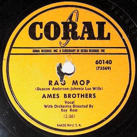 Ames Brothers, The / Rag Mop | Coral 60140 | December 1949