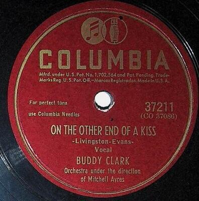 Clark, Buddy / On the Other End of a Kiss | Columbia 37211 | 1947