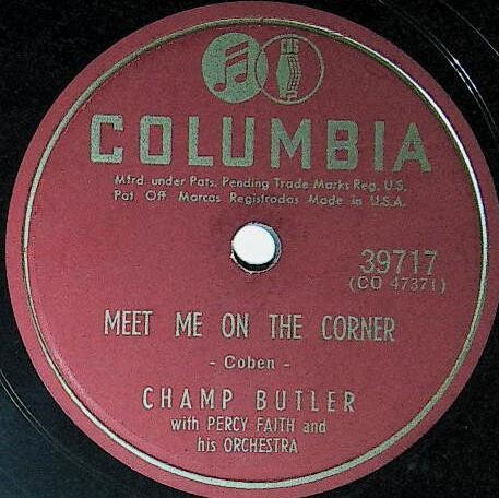 Butler, Champ / Meet Me On the Corner | Columbia 39717 | April 1952