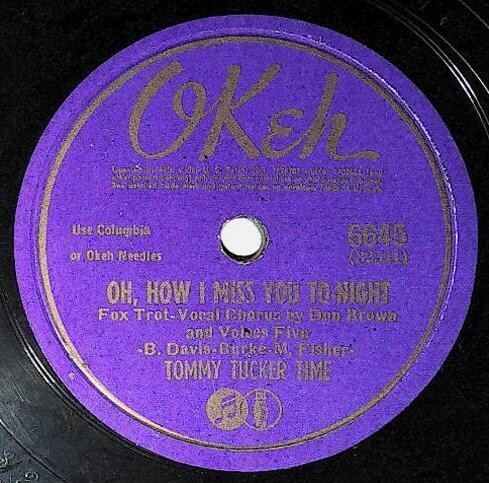 Tucker, Tommy (Time) / Oh, How I Miss You To-Night | Okeh 6645 | April 1942