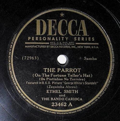 Smith, Ethel / The Parrot | Decca 23462 | with The Bando Carioca | November 1945