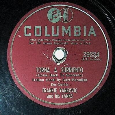 Yankovic, Frankie / Torna A Surriento (Come Back to Sorrento) | Columbia 39884 | October 1952
