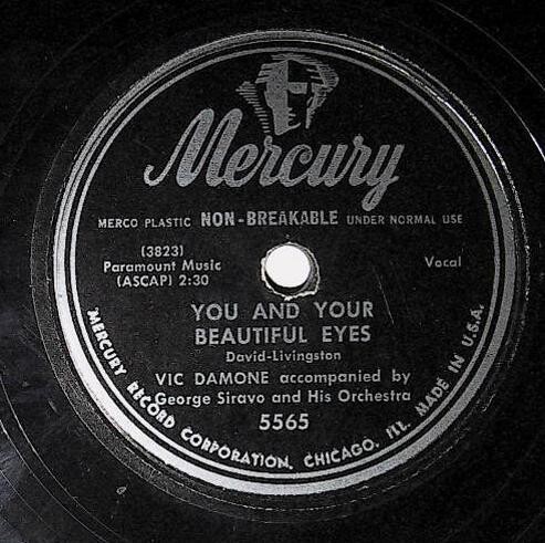 Damone, Vic / You and Your Beautiful Eyes | Mercury 5565 | George Siravo | 1950
