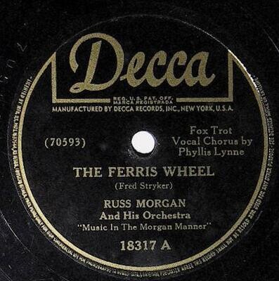 Morgan, Russ / The Ferris Wheel | Decca 18317 | May 1942