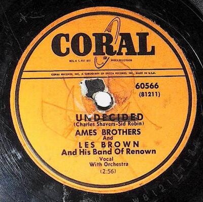 Ames Brothers, The / Undecided | Coral 60566 | September 1951 | with Les Brown