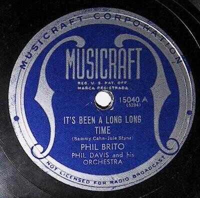 Brito, Phil / It's Been a Long Long Time | Musicraft 15040 | with Phil Davis | 1945