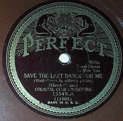Colonial Club Orchestra / Save the Last Dance for Me | Perfect 15549 | November 1931
