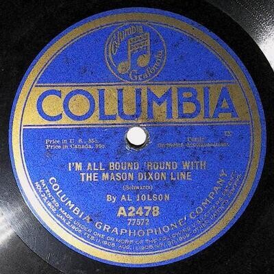 Jolson, Al / I&#39;m All Bound &#39;Round With the Mason Dixon Line | Columbia A-2478 | February 1918