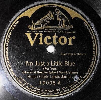 Clark, Helen / I'm Just a Little Blue (For You) | Victor 19005 | March 1923 | with Lewis James