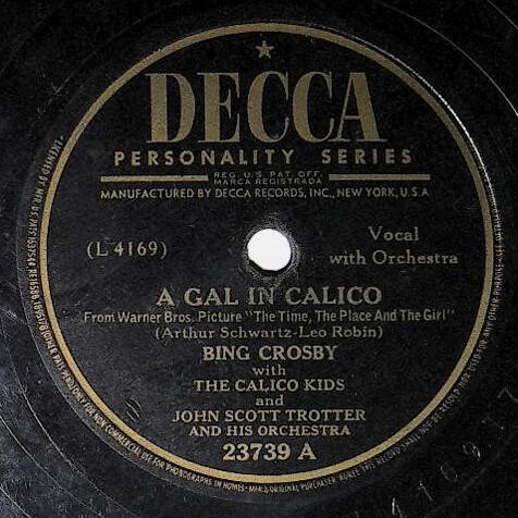Crosby, Bing / A Gal in Calico | Decca 23739 | December 1946