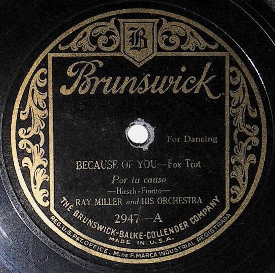 Miller, Ray / Because of You | Brunswick 2947 | November 1925