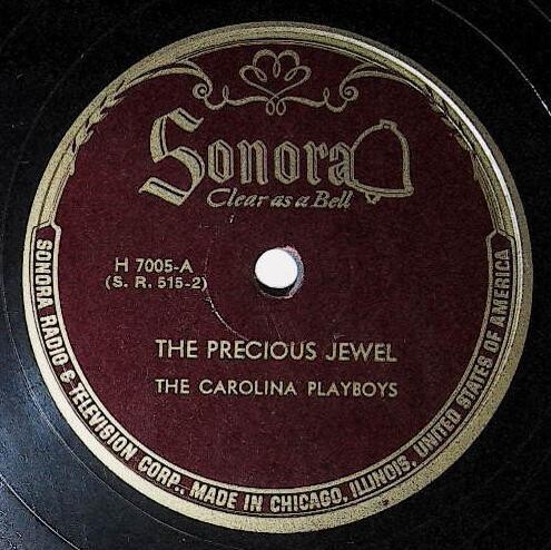 Carolina Playboys, The / The Precious Jewel | Sonora H-7005 | April 1946