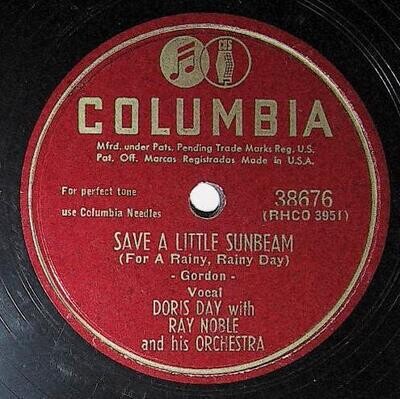 Day, Doris / Save a Little Sunbeam | Columbia 38676 | with Ray Noble | 1950
