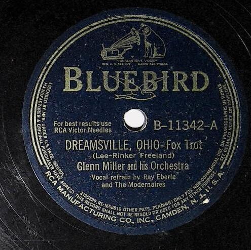Miller, Glenn / Dreamsville, Ohio | Bluebird B-11342 | Ray Eberle | 1941