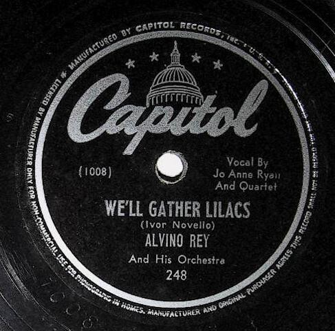 Rey, Alvino / We&#39;ll Gather Lilacs | Capitol 248 | March 1946
