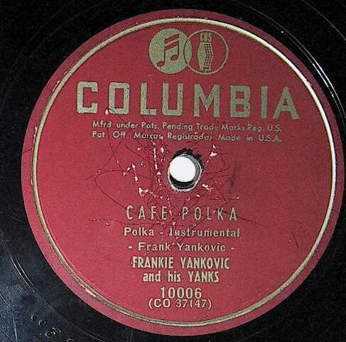 Yankovic, Frankie / Cafe Polka | Columbia 10006 | with His Yanks | 1946