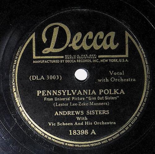 Andrews Sisters, The / Pennsylvania Polka | Decca 18398 | July 1942