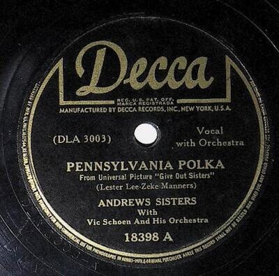 Andrews Sisters, The / Pennsylvania Polka | Decca 18398 | July 1942