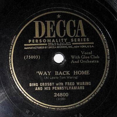 Crosby, Bing / Way Back Home | Decca 24800 | with Fred Waring | November 1949