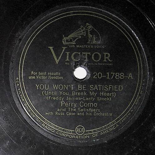 Como, Perry / You Won&#39;t Be Satisfied | Victor 20-1788 | January 1946