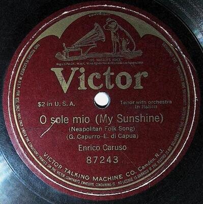 Caruso, Enrico / O Sole Mio (My Sunshine) | Victor 87243 | One-Sided | 1916