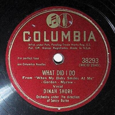Shore, Dinah / What Did I Do | Columbia 38293 | September 1948