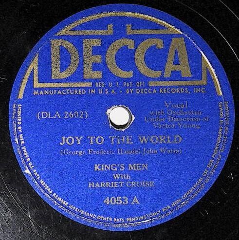 King's Men / Joy to the World | Decca 4053 | with Harriet Cruise | November 1941