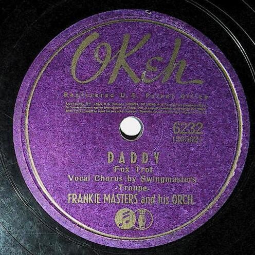 Masters, Frankie / Daddy | Okeh 6232 | June 1941