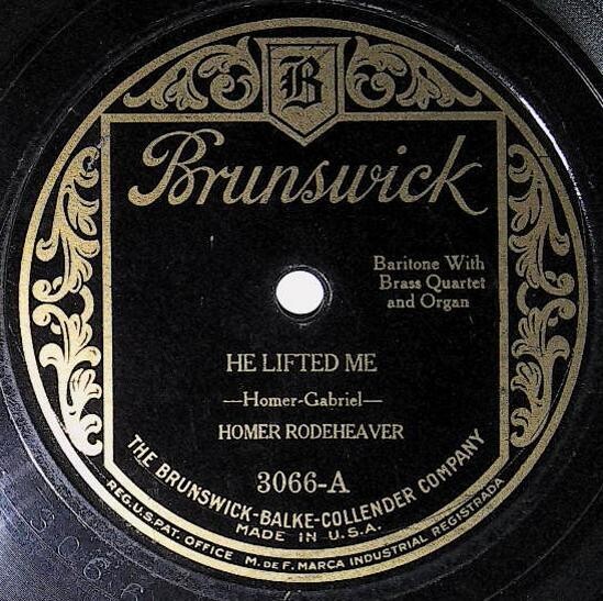 Rodeheaver, Homer / He Lifted Me | Brunswick 3066 | 1926