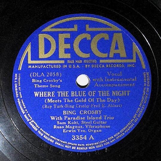 Crosby, Bing / Where the Blue of the Night (Meets the Gold of the Day) | Decca 3354 | August 1940