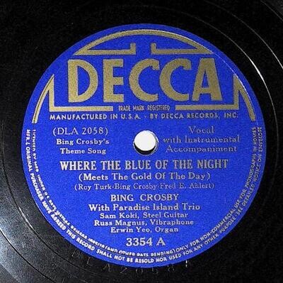 Crosby, Bing / Where the Blue of the Night (Meets the Gold of the Day) | Decca 3354 | August 1940