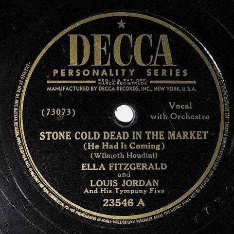 Fitzgerald, Ella / Stone Cold Dead in the Market | Decca 23546 | with Louis Jordan | June 1946