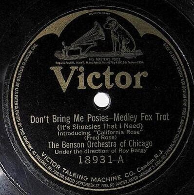 Benson Orchestra of Chicago / Don't Bring Me Posies | Victor 18931 | October 1922