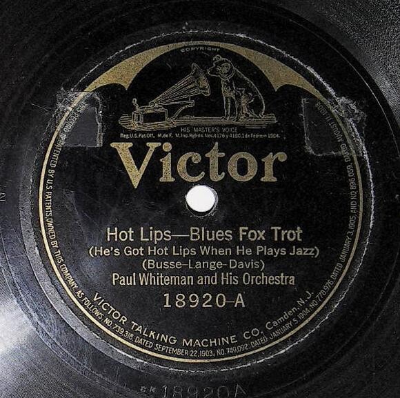 Whiteman, Paul / Hot Lips | Victor 18920 | September 1922