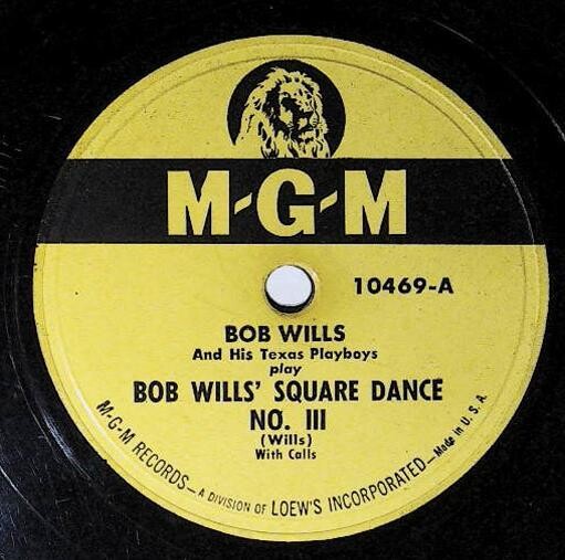 Wills, Bob / Bob Wills&#39; Square Dance No. III | MGM 10469 | July 1949