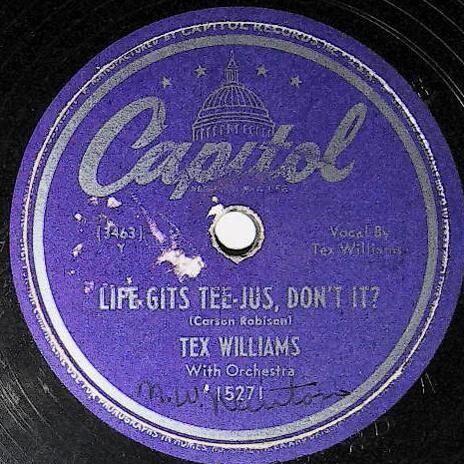 Williams, Tex / Life Gits Tee-Jus, Don't It? | Capitol 15271 | November 1948